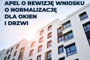 POiD apeluje o rewizję Wniosku o Normalizację dla okien i drzwi w ramach CPR 